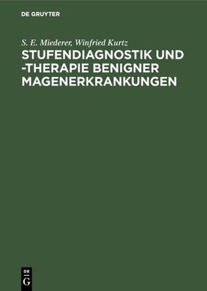 ISBN 9783110134568: Stufendiagnostik und -therapie benigner Magenerkrankungen