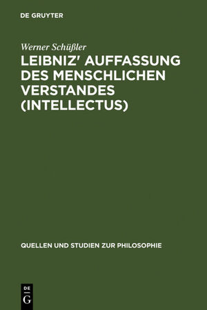 ISBN 9783110136456: Leibniz' Auffassung des menschlichen Verstandes (intellectus) - Eine Untersuchung zum Standpunktwechsel zwischen "système commun" und "système nouveau" und dem Versuch ihrer Vermittlung