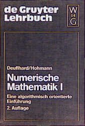 ISBN 9783110139747: Numerische Mathematik / Eine algorithmisch orientierte Einführung