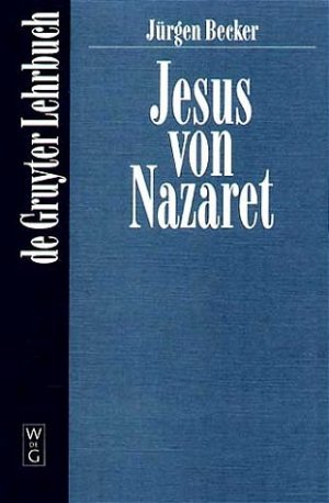 gebrauchtes Buch – Jürgen Becker – Jesus von Nazaret (de Gruyter Lehrbuch)