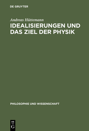 ISBN 9783110152814: Idealisierungen und das Ziel der Physik