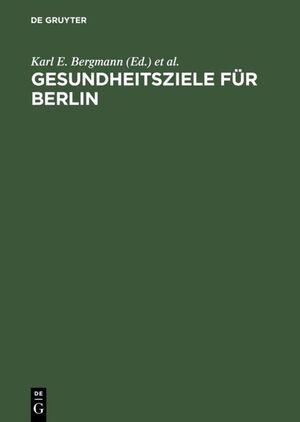 ISBN 9783110153552: Gesundheitsziele für Berlin - Wissenschaftliche Grundlagen und epidemiologisch begründete Vorschläge