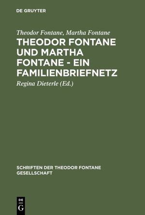 ISBN 9783110158816: Theodor Fontane und Martha Fontane - Ein Familienbriefnetz