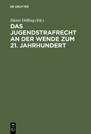 ISBN 9783110162028: Das Jugendstrafrecht an der Wende zum 21. Jahrhundert - Symposium zum 80. Geburtstag von Dr. Rudolf Brunner am 17. Juni 2000 in Heidelberg