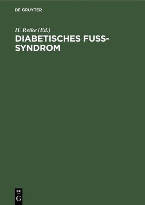 ISBN 9783110162158: Diabetisches Fuß-Syndrom – Diagnostik und Therapie der Grunderkrankungen und Komplikationen