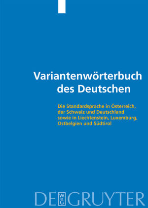 ISBN 9783110165753: Variantenwörterbuch des Deutschen – Die Standardsprache in Österreich, der Schweiz und Deutschland sowie in Liechtenstein, Luxemburg, Ostbelgien und Südtirol