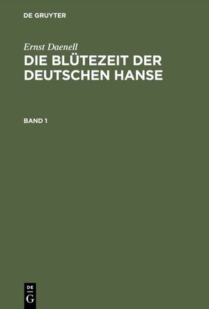 ISBN 9783110170412: Die Blütezeit der deutschen Hanse – Hansische Geschichte von der zweiten Hälfte des XIV. bis zum letzten Viertel des XV. Jahrhunderts