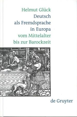 ISBN 9783110170849: Deutsch als Fremdsprache in Europa vom Mittelalter bis zur Barockzeit