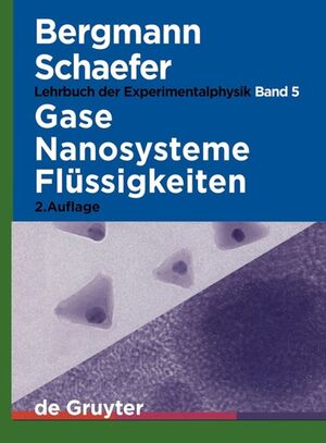 ISBN 9783110174847: Ludwig Bergmann; Clemens Schaefer: Lehrbuch der Experimentalphysik / Gase, Nanosysteme, Flüssigkeiten