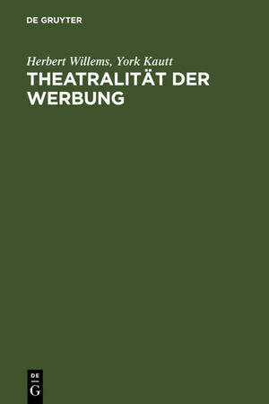 neues Buch – Willems, Herbert; Kautt – Theatralität der Werbung - Theorie und Analyse massenmedialer Wirklichkeit: Zur kulturellen Konstruktion von Identitäten