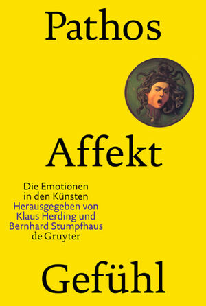 ISBN 9783110177350: Pathos, Affekt, Gefühl - Die Emotionen in den Künsten