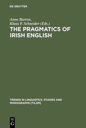 ISBN 9783110184693: The Pragmatics of Irish English