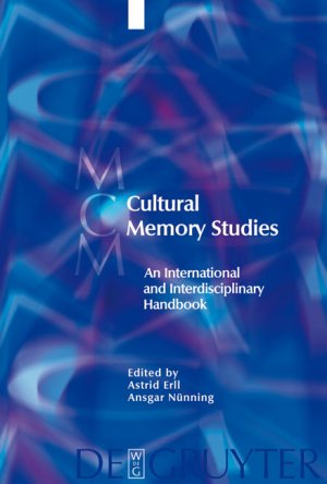 ISBN 9783110188608: Cultural Memory Studies - An International and Interdisciplinary Handbook