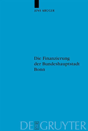 ISBN 9783110190908: Die Finanzierung der Bundeshauptstadt Bonn