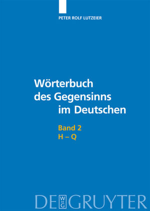 ISBN 9783110200232: Peter Rolf Lutzeier: Wörterbuch des Gegensinns im Deutschen / H-Q (Gebundene Ausgabe)von Peter Rolf Lutzeier (Autor)