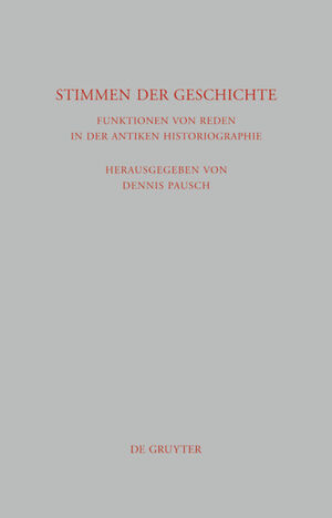 ISBN 9783110224177: Stimmen der Geschichte – Funktionen von Reden in der antiken Historiographie