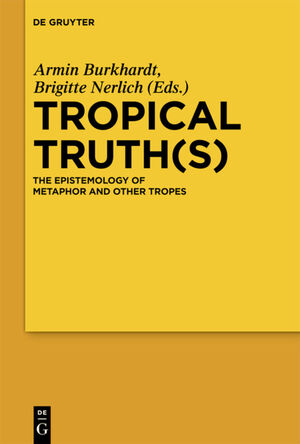 ISBN 9783110230208: Tropical Truth(s) - The Epistemology of Metaphor and other Tropes