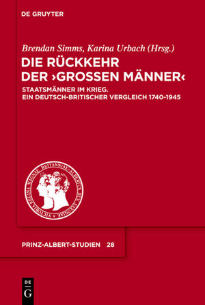 ISBN 9783110232943: Die Rückkehr der "Großen Männer" – Staatsmänner im Krieg. Ein deutsch-britischer Vergleich 1740-1945