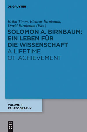 ISBN 9783110252279: Salomo A. Birnbaum: Ein Leben für die Wissenschaft / A Lifetime of Achievement / Paläographie / Palaeography