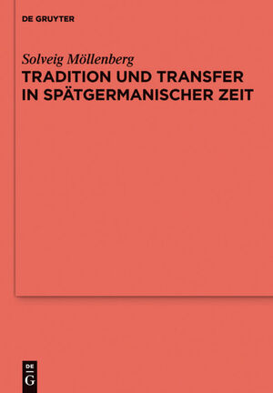 ISBN 9783110255799: Tradition und Transfer in spätgermanischer Zeit