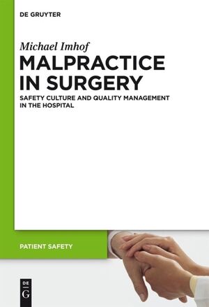 ISBN 9783110271324: Malpractice in Surgery – Safety Culture and Quality Management in the Hospital