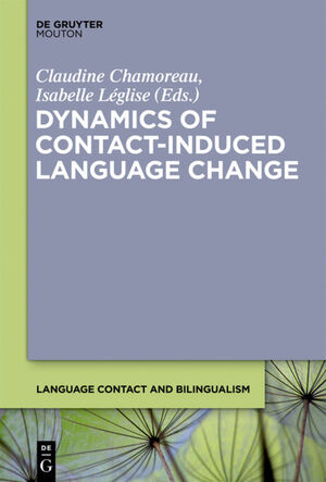 ISBN 9783110271331: Dynamics of Contact-Induced Language Change