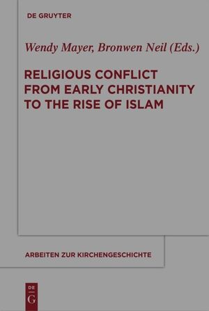 ISBN 9783110291780: Religious Conflict from Early Christianity to the Rise of Islam