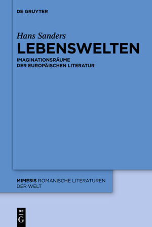 ISBN 9783110292527: Lebenswelten – Imaginationsräume der europäischen Literatur