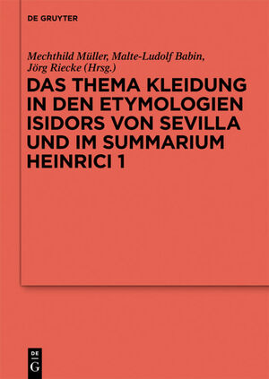 ISBN 9783110293654: Das Thema Kleidung in den Etymologien Isidors von Sevilla und im Summarium Heinrici 1