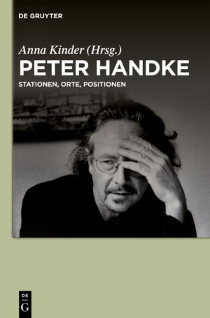 ISBN 9783110294859: Peter Handke. Stationen, Orte, Positionen.