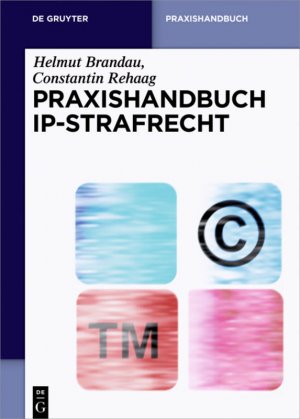 ISBN 9783110311457: Praxishandbuch IP-Strafrecht