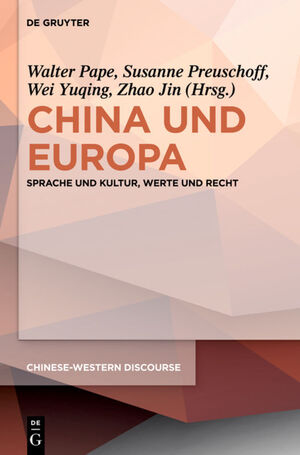 ISBN 9783110313178: China und Europa – Sprache und Kultur, Werte und Recht