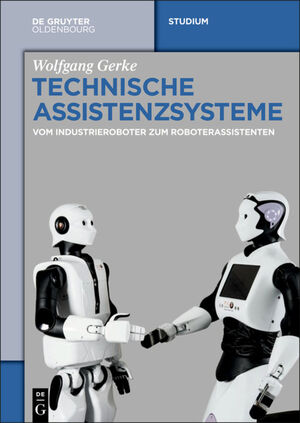 Isbn 9783110343700 Technische Assistenzsysteme Vom Industrieroboter Zum Roboterassistenten Neu Gebraucht Kaufen