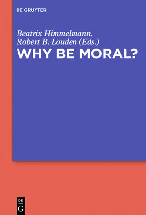 neues Buch – Robert Louden – Why Be Moral?