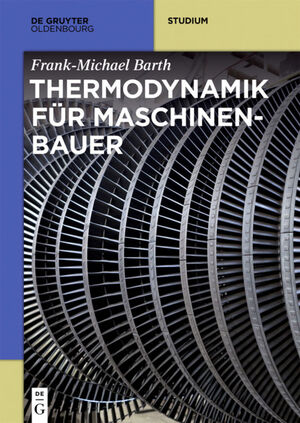 ISBN 9783110413342: Thermodynamik für Maschinenbauer