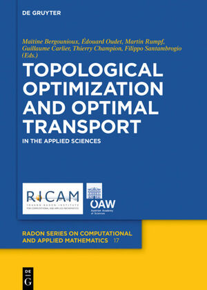 ISBN 9783110439267: Topological Optimization and Optimal Transport - In the Applied Sciences