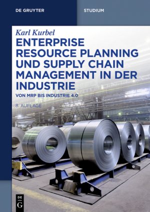 ISBN 9783110441680: Enterprise Resource Planning und Supply Chain Management in der Industrie - Von MRP bis Industrie 4.0