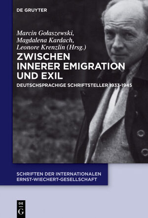 ISBN 9783110452785: Zwischen Innerer Emigration und Exil - Deutschsprachige Schriftsteller 1933-1945