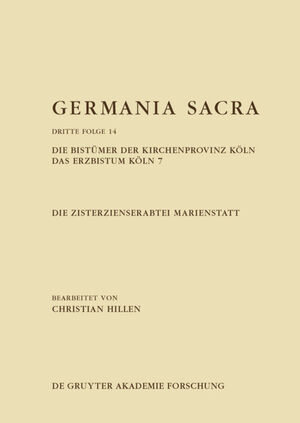 ISBN 9783110467352: Die Zisterzienserabtei Marienstatt. Die Bistümer der Kirchenprovinz Köln. Das Erzbistum Köln 7 / Christian Hillen / Buch / XVI / Deutsch / 2016 / De Gruyter / EAN 9783110467352