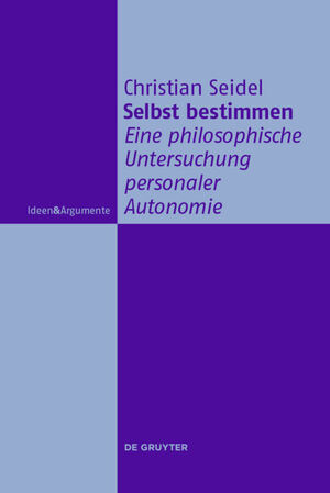 ISBN 9783110473278: Selbst bestimmen - Eine philosophische Untersuchung personaler Autonomie