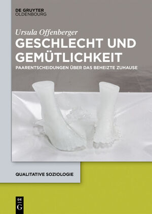 ISBN 9783110478679: Geschlecht und Gemütlichkeit – Paarentscheidungen über das beheizte Zuhause