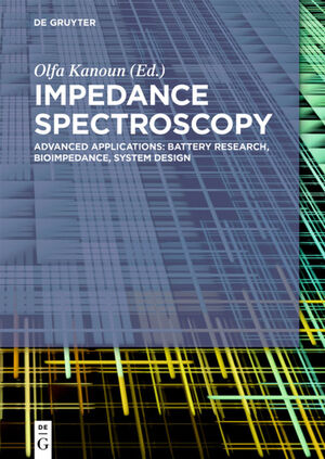 ISBN 9783110557121: Impedance Spectroscopy - Advanced Applications: Battery Research, Bioimpedance, System Design