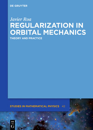 ISBN 9783110558555: Regularization in Orbital Mechanics - Theory and Practice