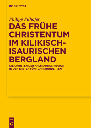 ISBN 9783110573817: Das frühe Christentum im kilikisch-isaurischen Bergland – Die Christen der Kalykadnos-Region in den ersten fünf Jahrhunderten