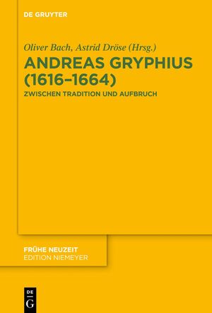 ISBN 9783110573879: Andreas Gryphius (1616–1664) – Zwischen Tradition und Aufbruch