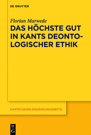 ISBN 9783110600711: Das höchste Gut in Kants deontologischer Ethik