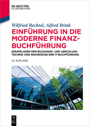 ISBN 9783110602470: Einführung in die moderne Finanzbuchführung - Grundlagen der Buchungs- und Abschlusstechnik und Grundzüge der IT-Buchführung