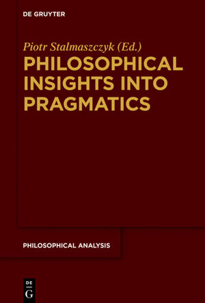 ISBN 9783110623765: Philosophical Insights into Pragmatics