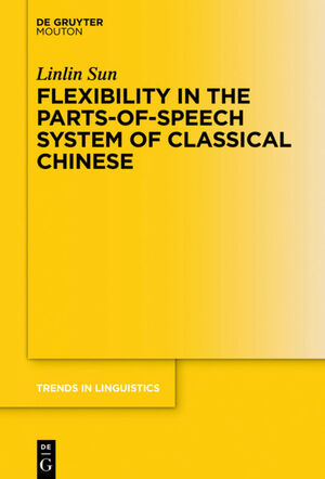 ISBN 9783110638431: Flexibility in the Parts-of-Speech System of Classical Chinese