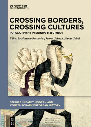 ISBN 9783110639513: Crossing Borders, Crossing Cultures – Popular Print in Europe (1450–1900)